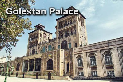 Golestan Palace ( Tehran )